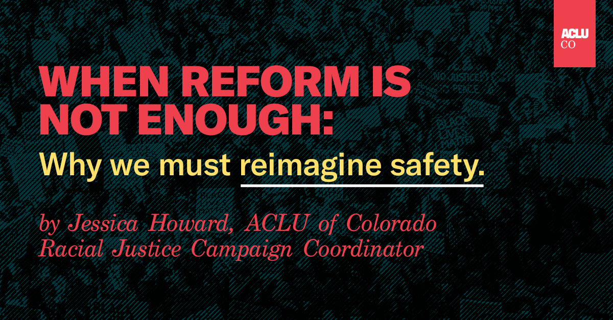 Blog: When Reform is Not Enough: Why we must reimagine safety - ACLU of ...