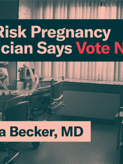 Featured image for Blog: A High Risk Pregnancy Obstetrician Says Vote No on 115
