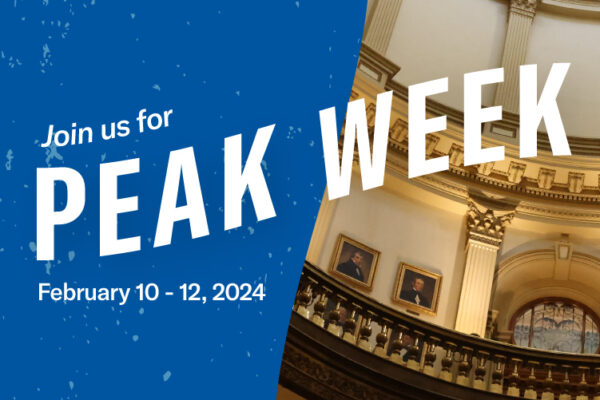 Join us for PEAK Week February 10-12, 2024 text next to photo of inside of Colorado State Capitol building