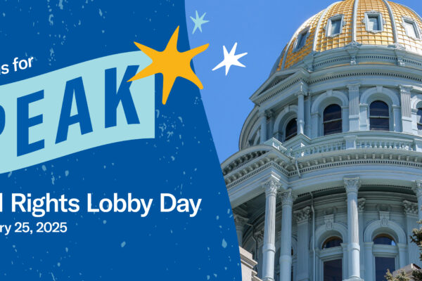 Join us for PEAK Civil Rights Lobby Day February 25, 2025 text next to photo of the Colorado State Capitol