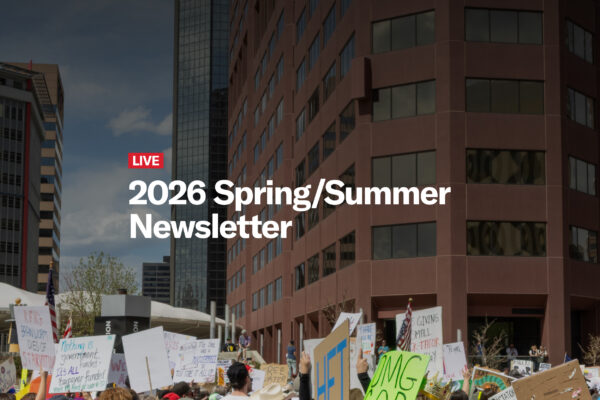 2026 Spring/Summer newsletter text over photo of protesters in Denver.