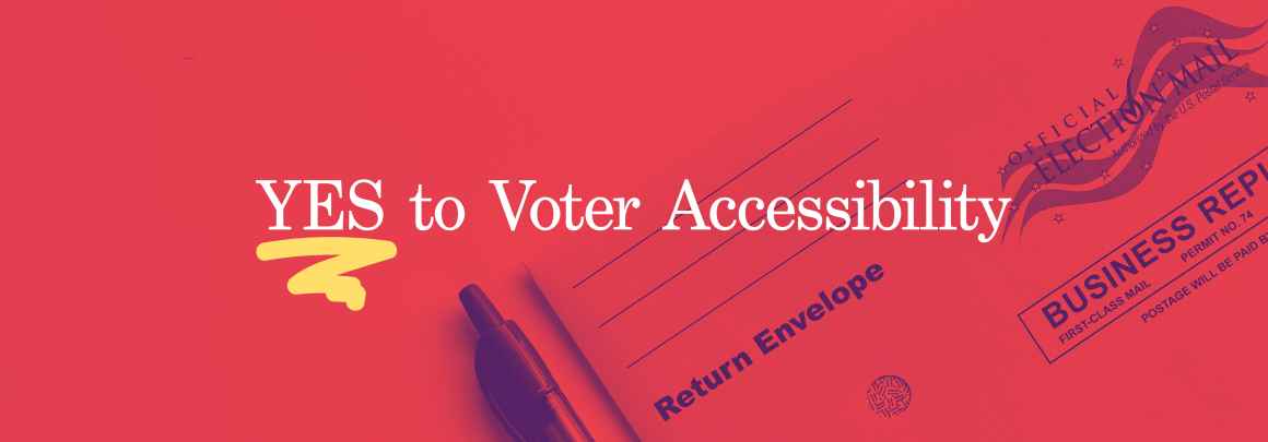 Yes to voter accessibility