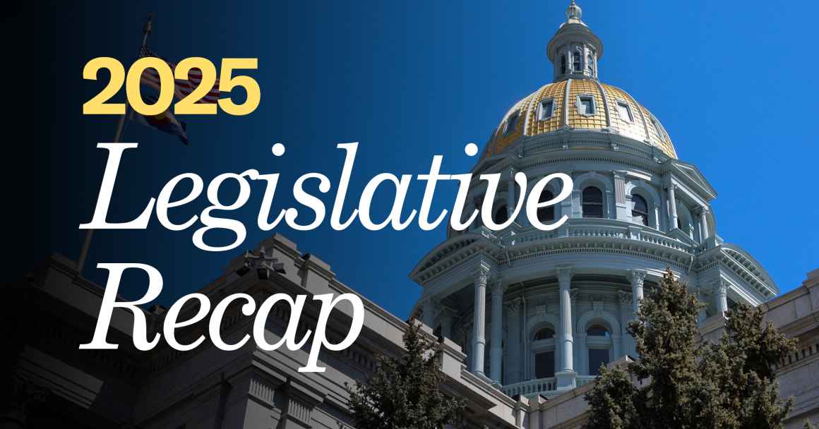 2025 legislative recap text over photo of the Colorado State Capitol