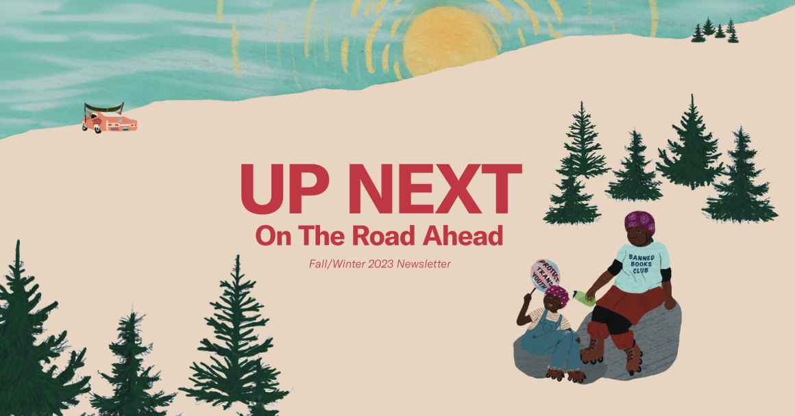 Up next on the road ahead fall/winter 2023 newsletter text over art of winter landscape and people holding up signs