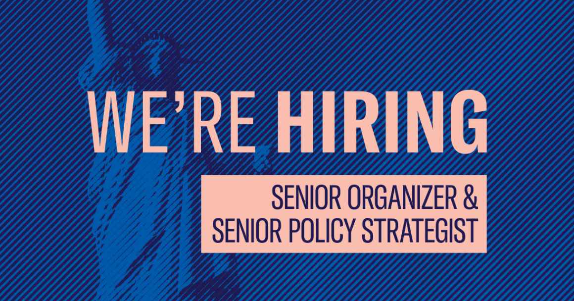 We're hiring senior organizer & senior policy strategist