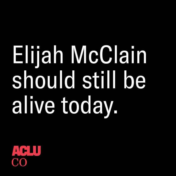 Elijah McClain should still be alive today text over black background
