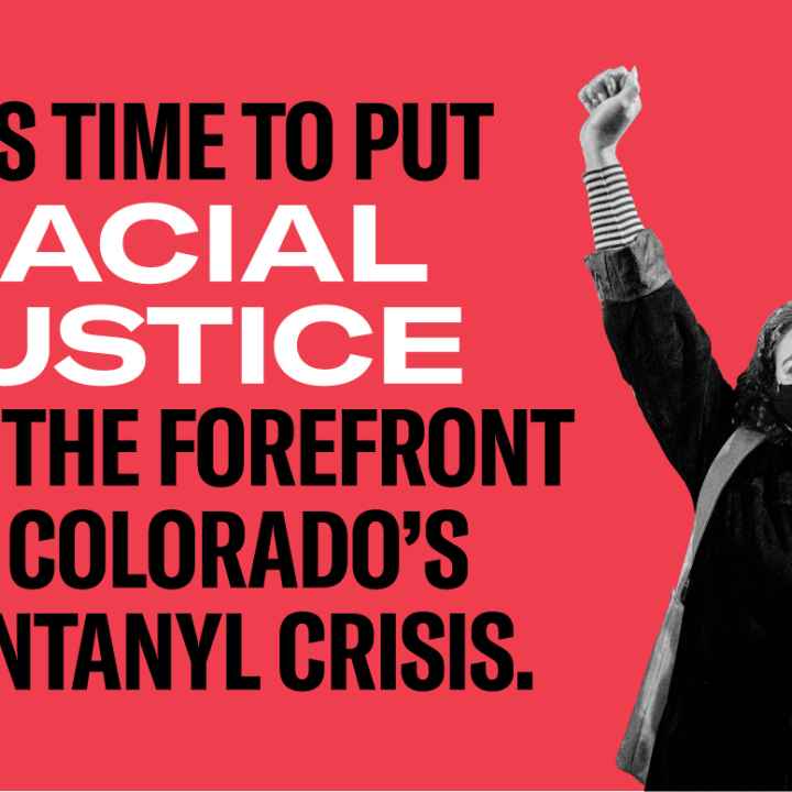 it's time to put racial justice at the forefront of colorado's fentanyl crisis.